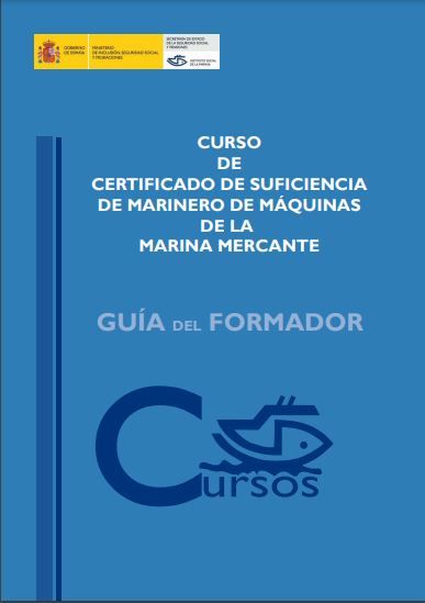 Curso de certificado de suficiencia de marinero de máquinas de la marina mercante. Guía del formador
