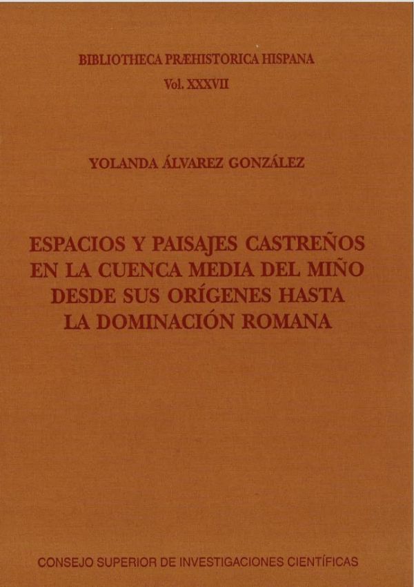 Espacios y paisajes castreños en la cuenca media del Miño desde sus orígenes hasta la dominación romana