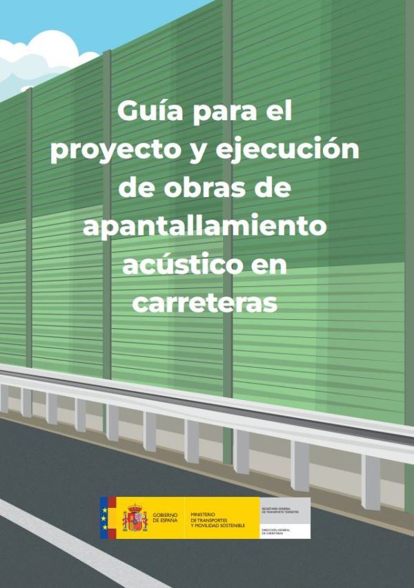 Guía para el proyecto y ejecución de obras de apantallamiento acústico en carreteras