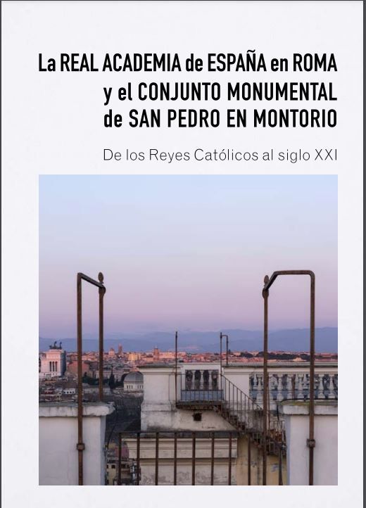 La Real Academia de España en Roma y el conjunto monumental de San Pedro en Montorio