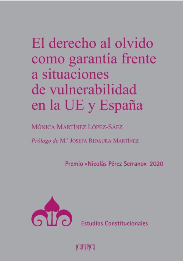 El derecho al olvido como garantía frente a situaciones de vulnerabilidad en la UE y en España