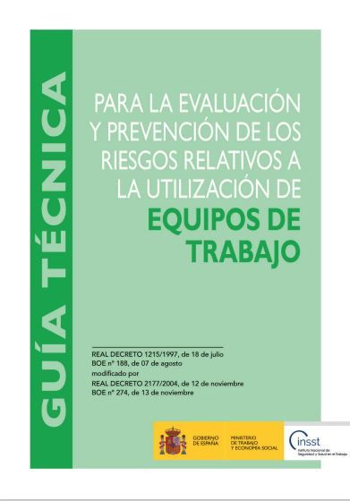 Guía técnica para la evaluación y prevención de los riesgos relativos a la utilización de equipos de trabajo