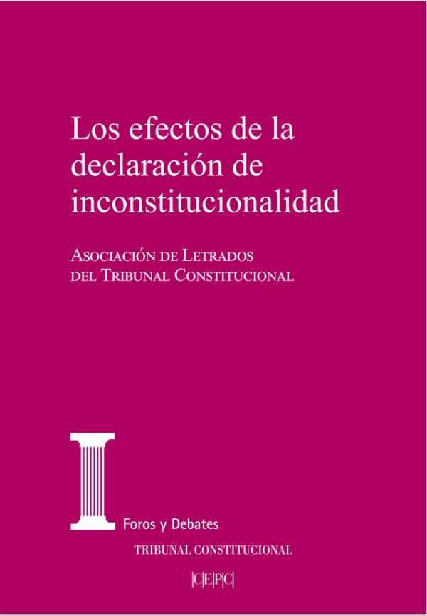 Los efectos de la declaración de inconstitucionalidad