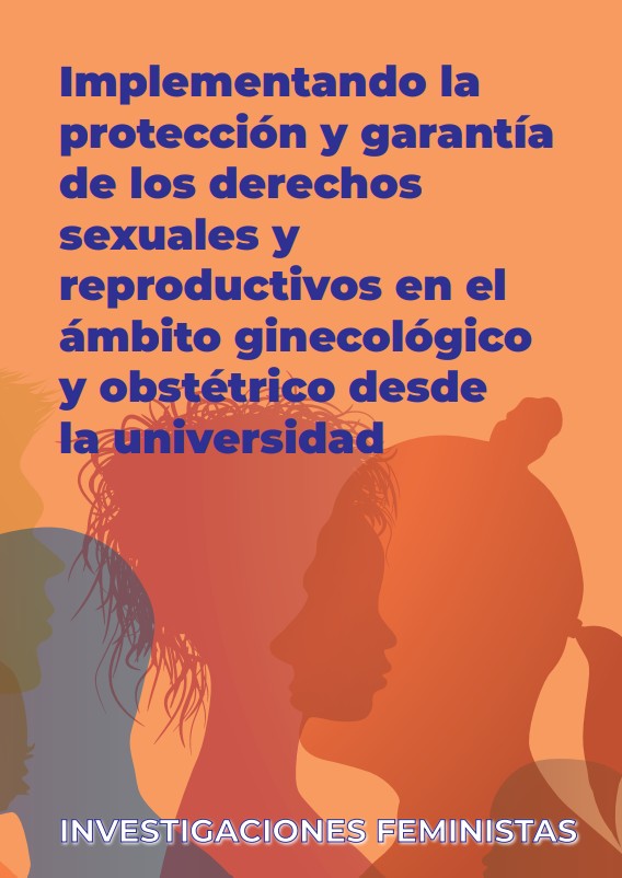 Implementando la protección y garantía de los derechos sexuales y reproductivos en el ámbito ginecológico y obstétrico desde la universidad