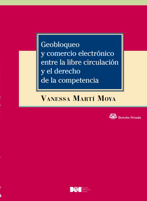 Geobloqueo y comercio electrónico entre la libre circulación y el derecho de la competencia