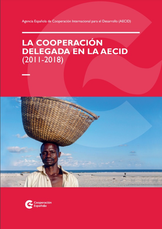 La cooperación delegada en la AECID (2011-2018)