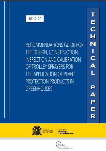 Recommendations guide for the design, construction, inspection and calibration of trolley sprayers for the application of plant protection products in greenhouses