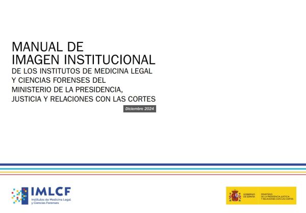 Manual de imagen institucional de los Institutos de Medicina Legal y Ciencias Forenses del Ministerio de la Presidencia, Justicia y Relaciones con las Cortes