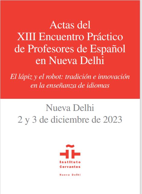 Actas del XIII Encuentro Práctico de Profesores de Español en Nueva Delhi