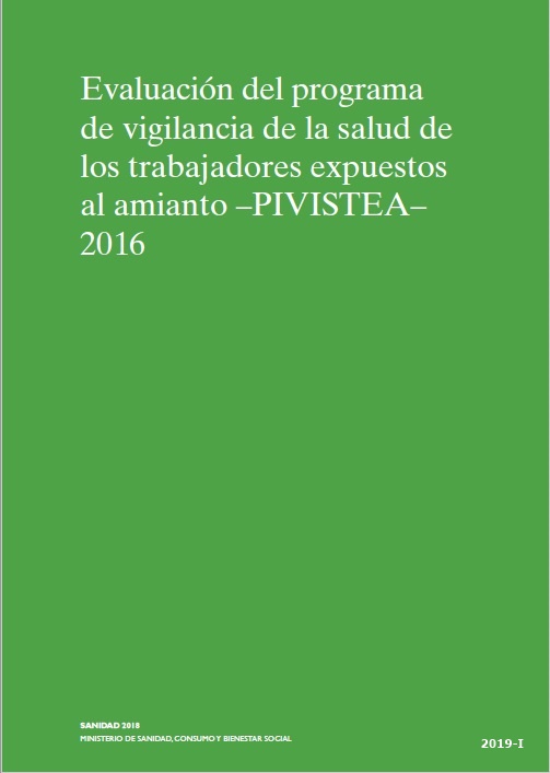Evaluación del Programa Integral de vigilancia de la salud de los trabajadores expuestos a amianto - PIVISTEA - 2016