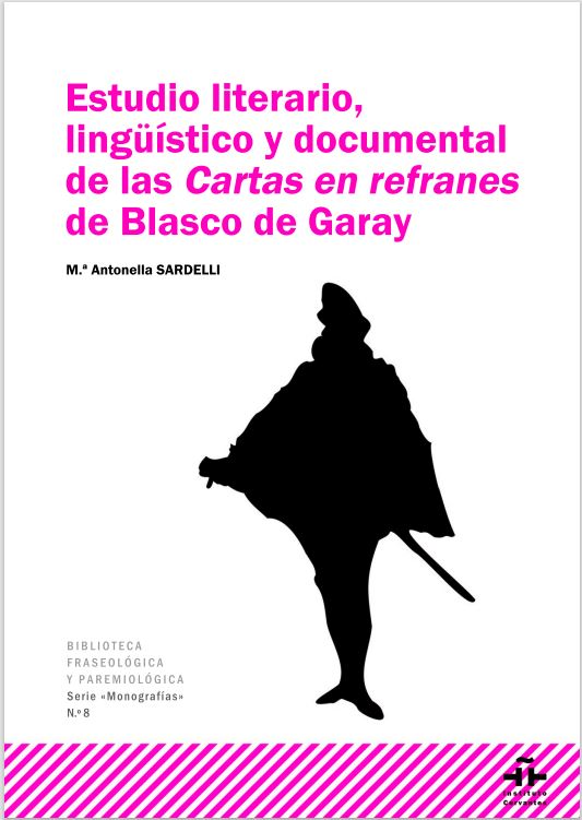 Estudio literario, lingüístico y documental de las Cartas en refranes de Blasco de Garay