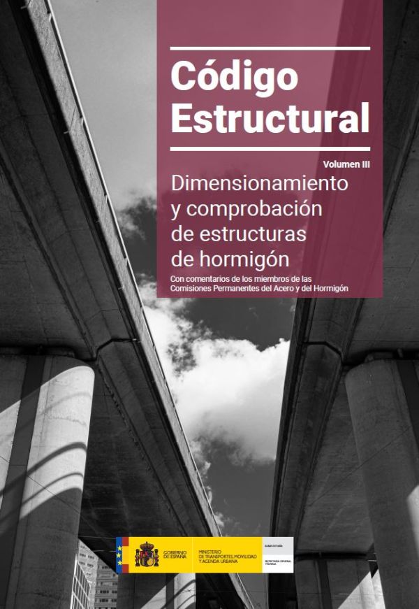 Código estructural. Dimensionamiento y comprobación de estructuras de hormigón [Volumen III]