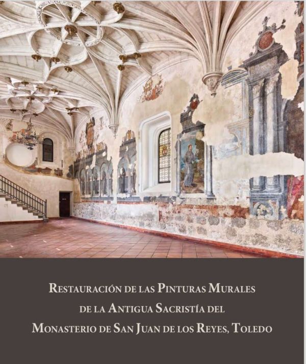 Restauración de las pinturas murales de la antigua sacristía del Monasterio de San Juan de los Reyes, Toledo