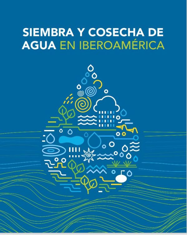 Siembra y cosecha del agua en Iberoamérica