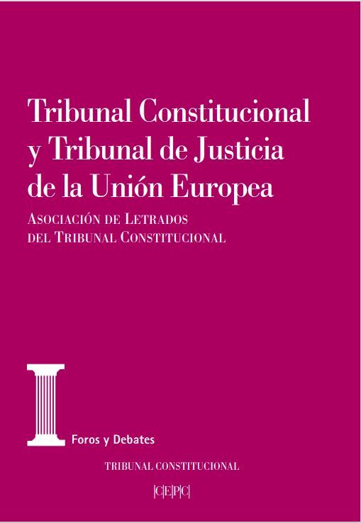 Tribunal Constitucional y Tribunal de Justicia de la Unión Europea