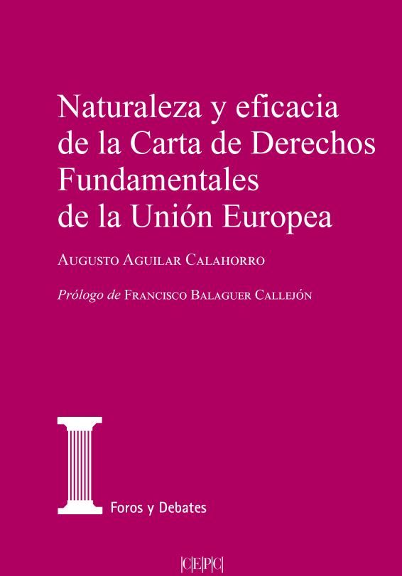 Naturaleza y eficacia de la Carta de Derechos Fundamentales de la Unión Europea