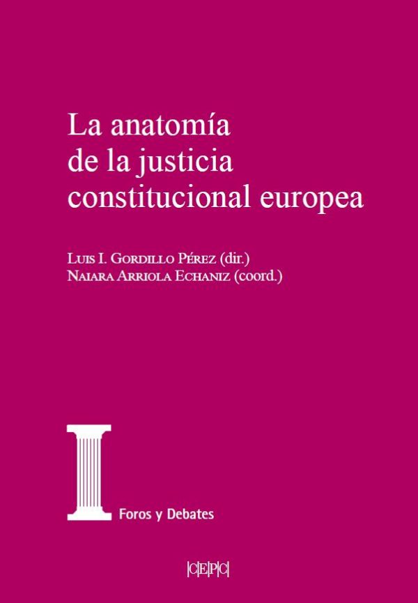 La anatomía de la justicia constitucional europea