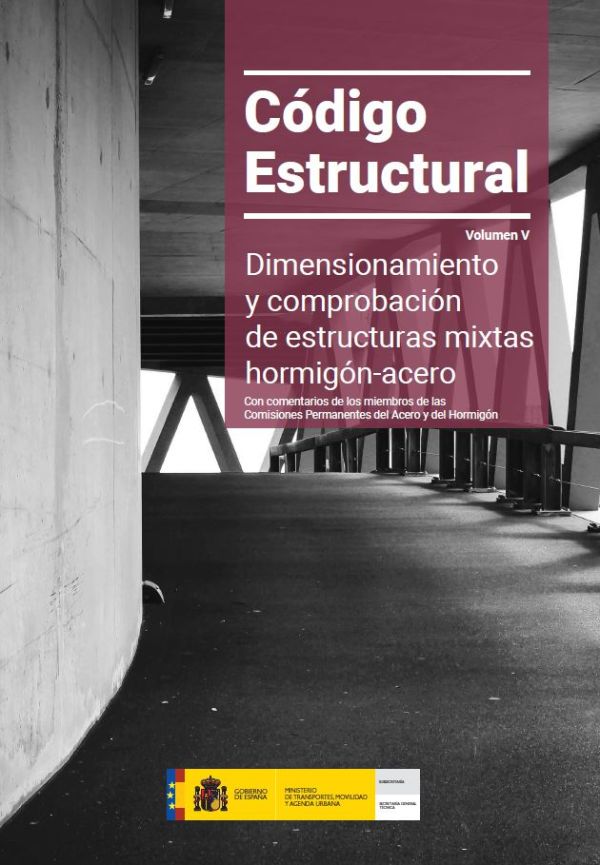 Código estructural. Dimensionamiento y comprobación de estructuras mixtas hormigón-acero [Volumen V]