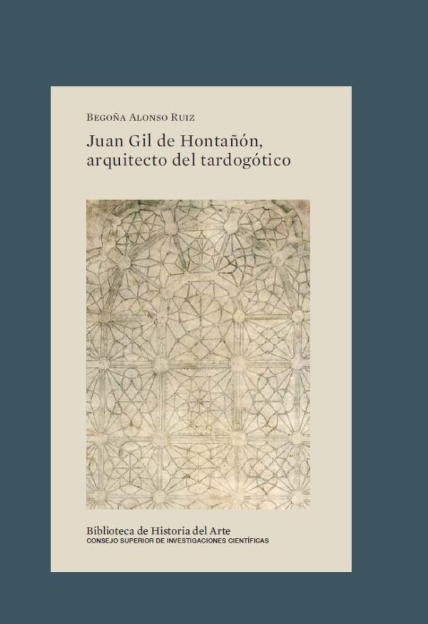 Juan Gil de Hontañón, arquitecto del tardogótico