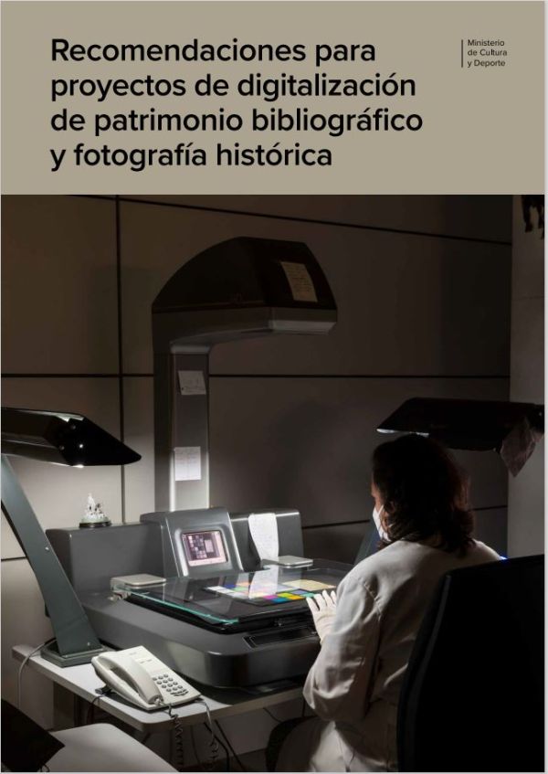 Recomendaciones para proyectos de digitalización de patrimonio bibliográfico y fotografía histórica