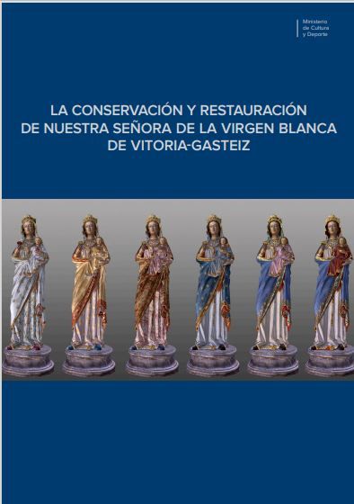 La conservación y restauración de Nuestra Señora de la Virgen Blanca de Vitoria-Gasteiz