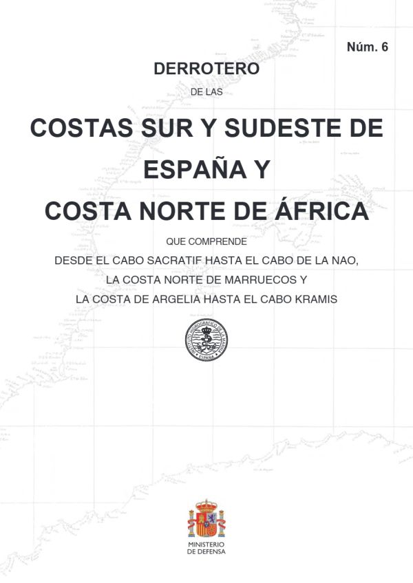 Derrotero de las costas sur y sudeste de España y costa norte de África que comprende desde el cabo Sacratif hasta el cabo de La Nao, la costa norte de Marruecos y la costa de Argelia hasta cabo Kramis