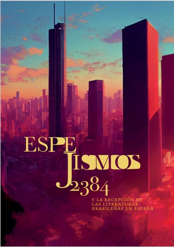 Espejismos 2384 y la recepción de las literaturas brasileñas en España