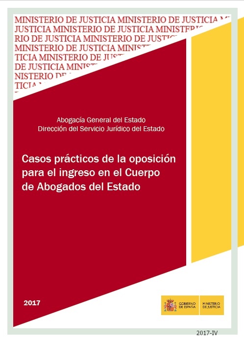 Casos prácticos de la oposición para el ingreso en el Cuerpo de Abogados del Estado