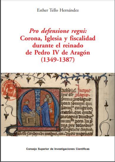 Pro defensione regni, Corona, Iglesia y fiscalidad durante el reinado de Pedro IV de Aragón (1349-1387)