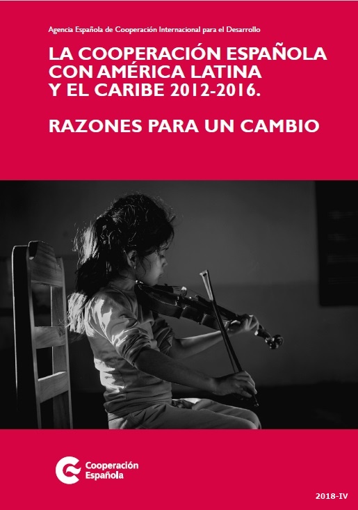 La cooperación española con América Latina y el Caribe 2012-2016. Razones para un cambio