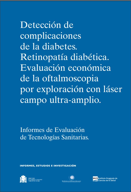 Detección de complicaciones de la diabetes. Retinopatía diabética. Evaluación económica de la oftalmoscopia por exploración con láser campo ultra-amplio