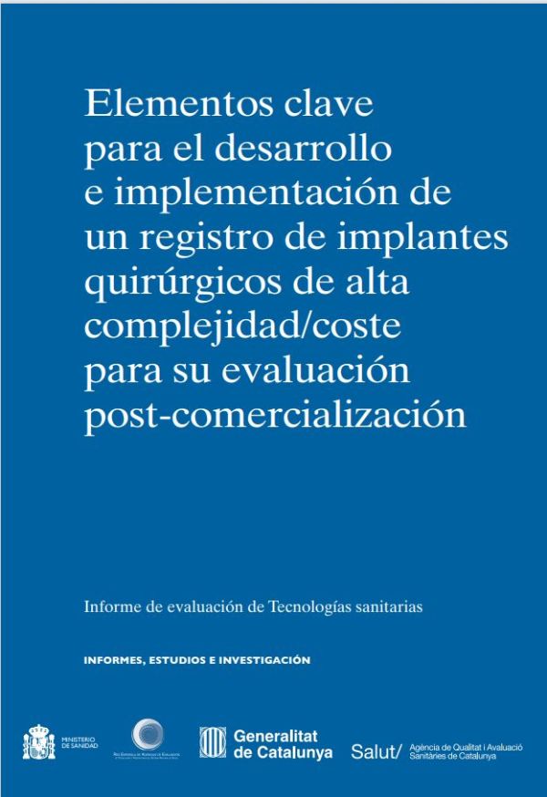 Elementos clave para el desarrollo e implementación de un registro de implantes quirúrgicos de alta complejidad/coste para su evaluación post-comercialización