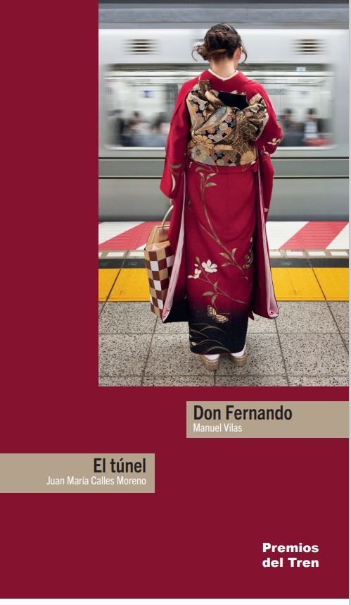 Don Fernando / Manuel Vilas. El túnel / Juan María Calles Moreno...y otras obras