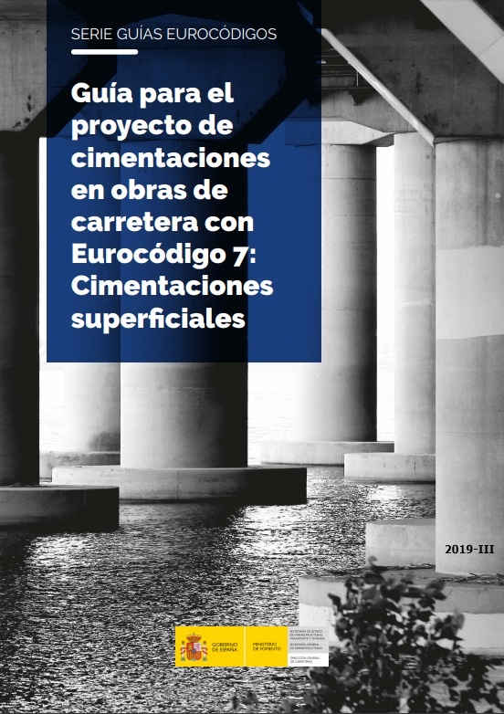 Guía para el proyecto de cimentaciones en obras de carretera con Eurocódigo 7