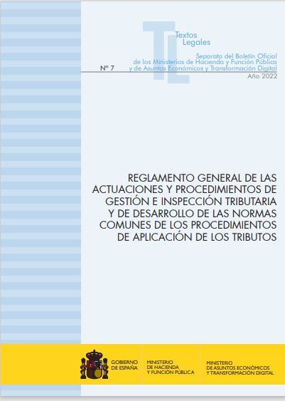 Reglamento general de las actuaciones y los procedimientos de gestión e inspección tributaria y de desarrollo de las normas comunes de los procedimientos de aplicación de los tributos