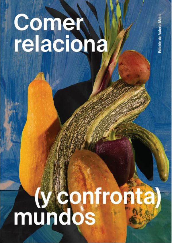 Comer relaciona (y confronta) mundos