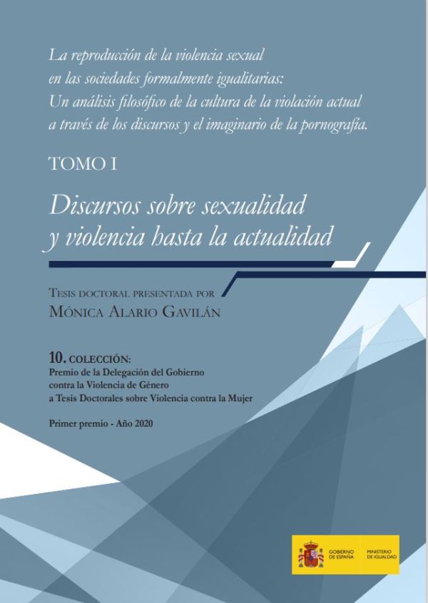 La reproducción de la violencia sexual en las sociedades formalmente igualitarias, un análisis filosófico de la cultura de la violación actual a través de los discursos y el imaginario de la pornografía. Tomo I. Discursos sobre sexualidad y violencia hasta la actualidad
