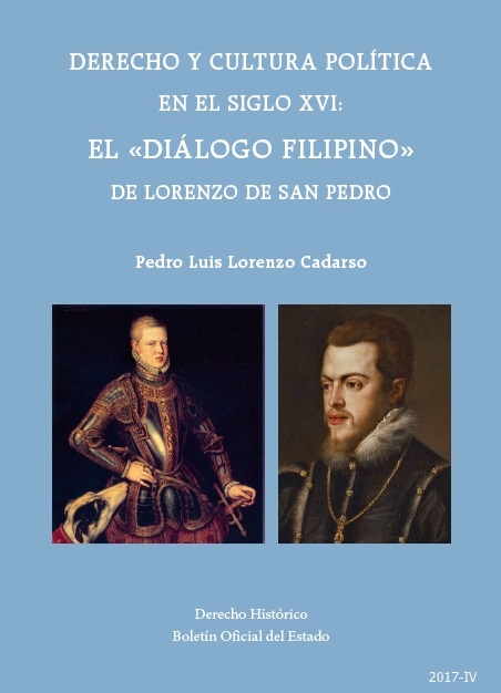 Derecho y cultura política en el siglo XVI: el "Diálogo Filipino" de Lorenzo de San Pedro