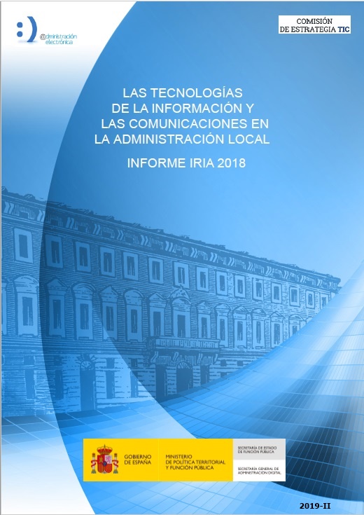 Las tecnologías de la información y las comunicaciones en la administración local. Informe IRIA 2018