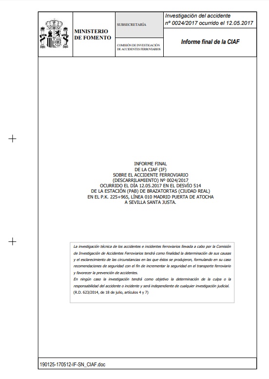 Informe final de la CIAF (IF) sobre el accidente ferroviario (descarrilamiento) nº 0024/2017 ocurrido el día 12.05.2017 en el desvío 514 de la estación (PAB) de Brazatortas (Ciudad Real) en el P.K. 225+965, línea 010 Madrid Puerta de Atocha a Sevilla Santa Justa
