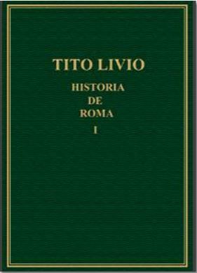 Historia de Roma desde la fundación de la ciudad (Ab urbe condita). Libros I y II