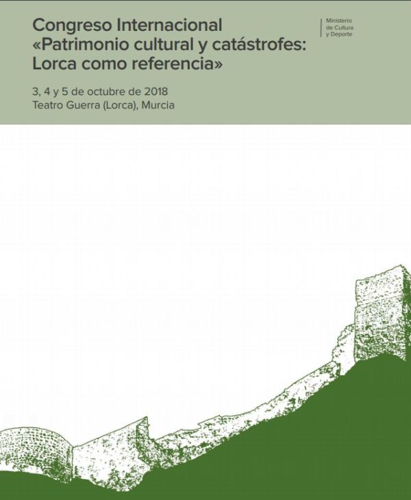 Congreso Internacional "Patrimonio cultural y catástrofes, Lorca como referencia"