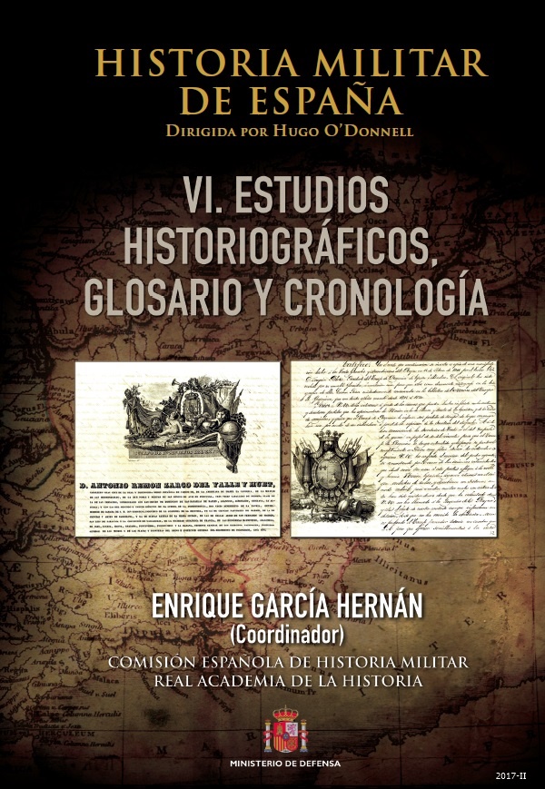 Historia Militar de España. VI, Estudios historiográficos, glosario y cronología