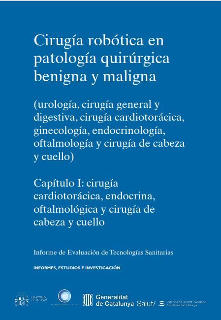 Cirugía robótica en patología quirúrgica benigna y maligna (urología, cirugía general y digestiva, cirugía cardiotorácica, ginecología, endocrinología, oftalmología y cirugía de cabeza y cuello)