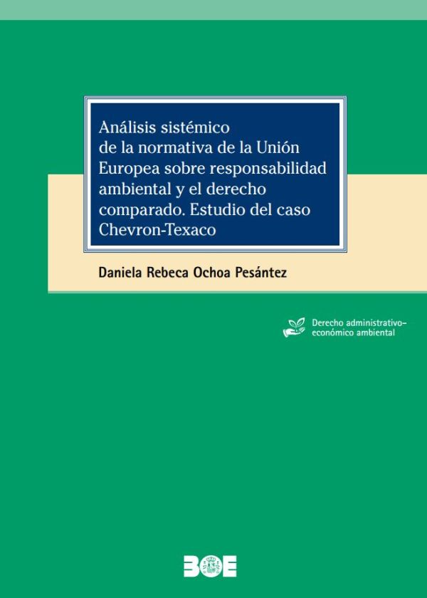 Análisis sistémico de la normativa de la Unión Europea sobre responsabilidad ambiental y el derecho comparado