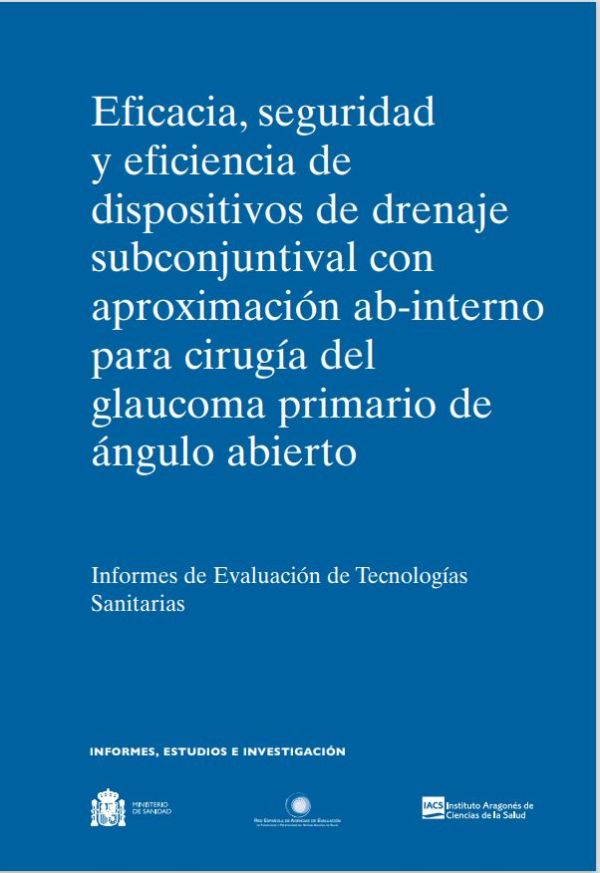 Eficacia, seguridad y eficiencia de dispositivos de drenaje subconjuntival con aproximación ab-interno para cirugía del glaucoma primario de ángulo abierto