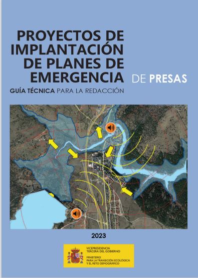 Guía técnica para la redacción de proyectos de implantación de planes de emergencia de presas