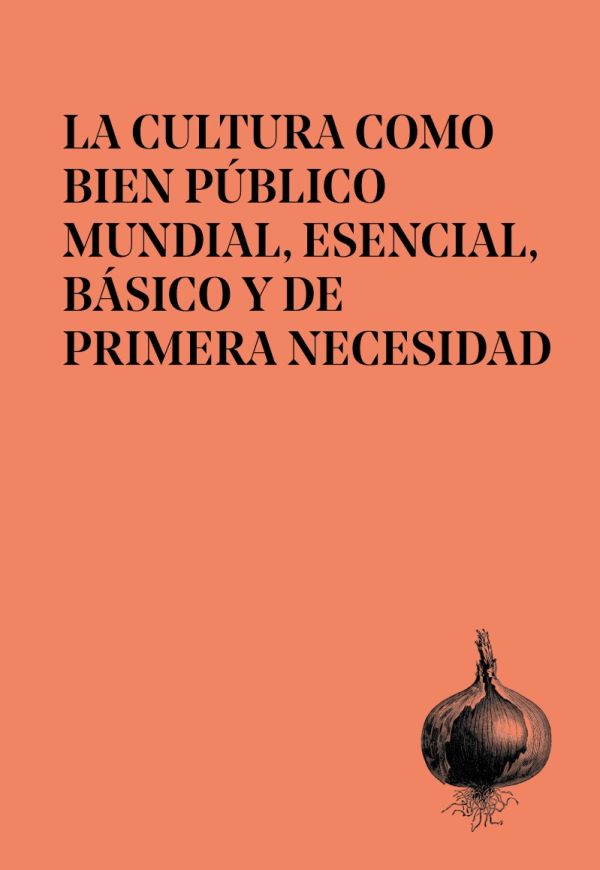 La cultura como bien público, esencial, básico y de primera necesidad