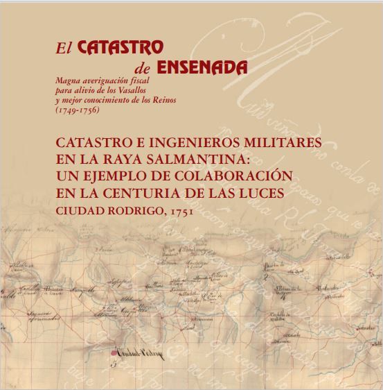 El Catastro de la Ensenada. Magna averiguación fiscal para alivio de los Vasallos y mejor conocimiento de los Reinos (1749-1756)