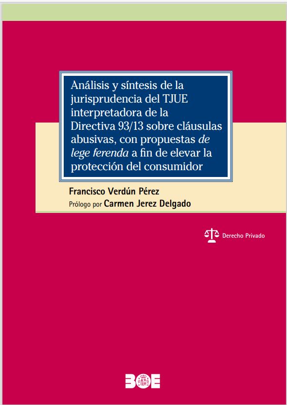 Análisis y síntesis de la jurisprudencia del TJUE interpretadora de la directiva 93/13 sobre cláusulas abusivas